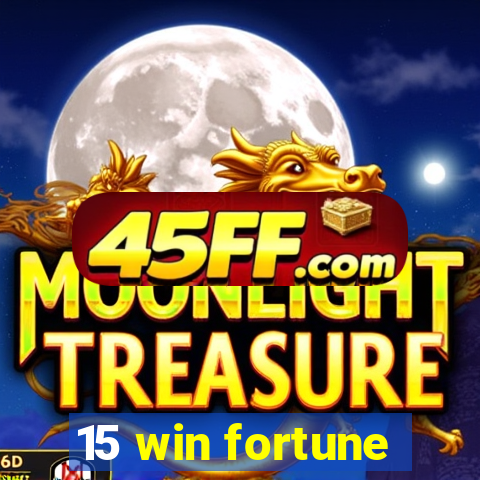 15 win fortune